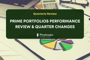 Quarterly review: Prime Portfolios performance review & quarter changes