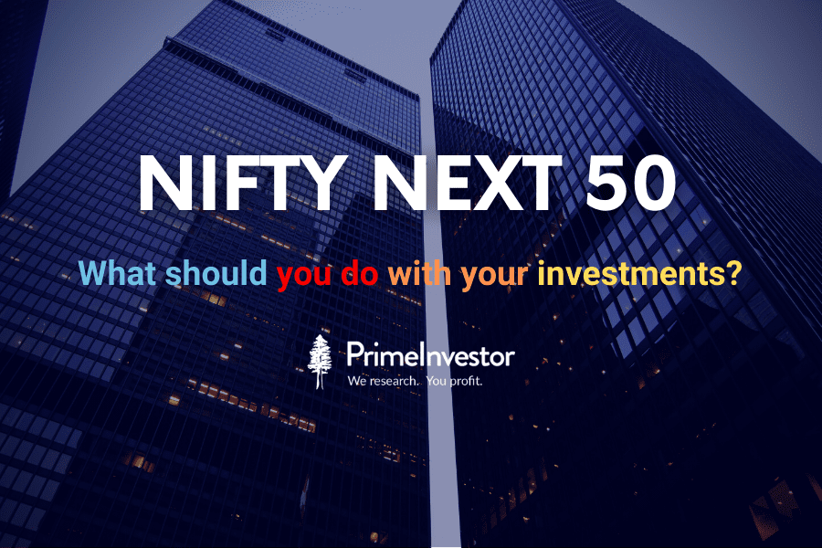 Nifty Next 50 - what should you do with your investments?