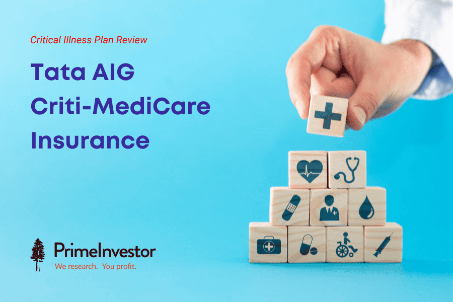 Critical Illness Plan Review - Tata AIG Criti-MediCare Insurance
