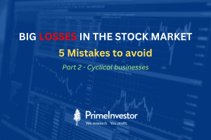 Big losses in the stock market: 5 mistakes to avoid -Part 2 (Cyclical businesses)