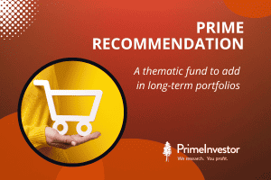 Prime Recommendation: A thematic fund to add in long-term portfolios
