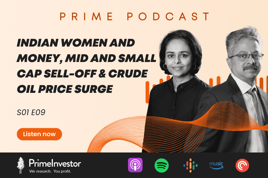 Podcast : Indian Women and Money, Mid and Small cap sell-off & crude oil price surge