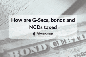 How are G-secs, bonds and NCDs taxed