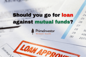 Should you go for loan against mutual funds?