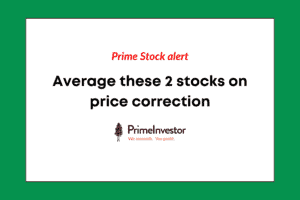 Prime Stock alert: Average these 2 stocks on price correction