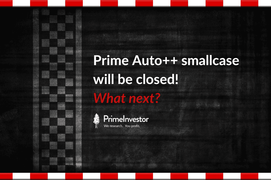 Prime Auto++ smallcase will be closed