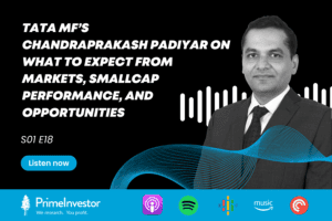 Podcast: Tata MF’s Chandraprakash Padiyar on what to expect from markets, smallcap performance, and opportunities