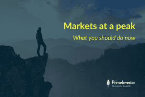 Markets at a peak – what you should do now