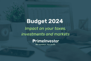 Budget 2024 – impact on your taxes, investments and markets