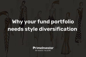 Why your fund portfolio needs style diversification