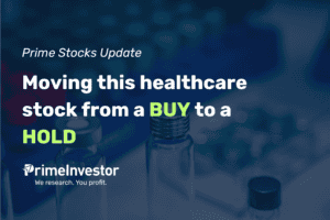 Prime stock update moving this healthcare stock from a BUY to a HOLD