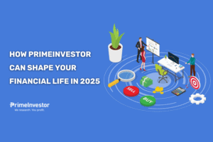 How PrimeInvestor can shape your financial life in 2025