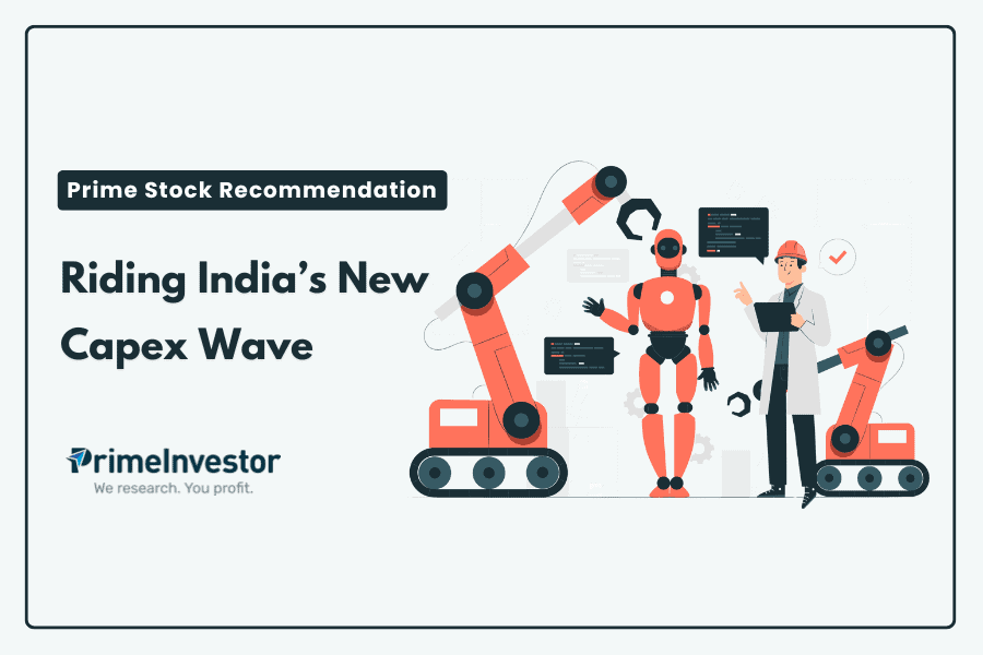 Prime Stock Recommendation Riding India’s New Capex Wave