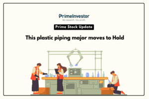 Prime Stock Update This plastic piping major moves to Hold