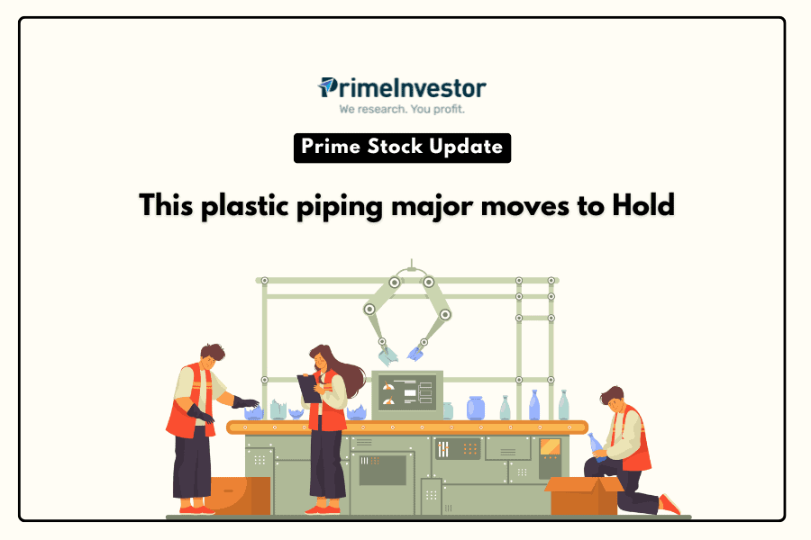 Prime Stock Update This plastic piping major moves to Hold