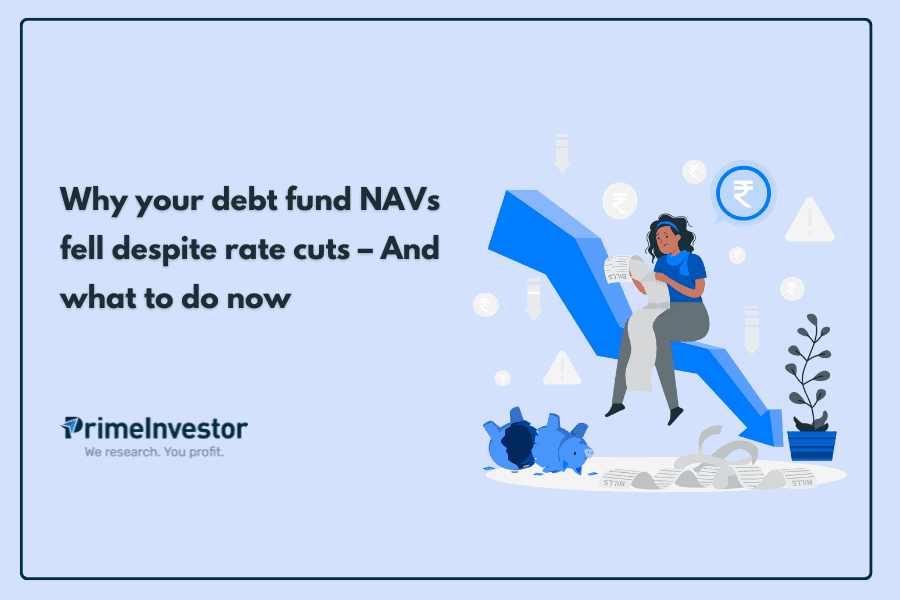 Why your debt fund NAVs fell despite rate cuts – And what to do now