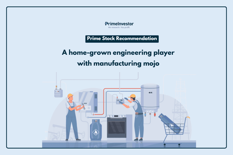 Prime Stock recommendation A home-grown engineering player with manufacturing mojo (1)