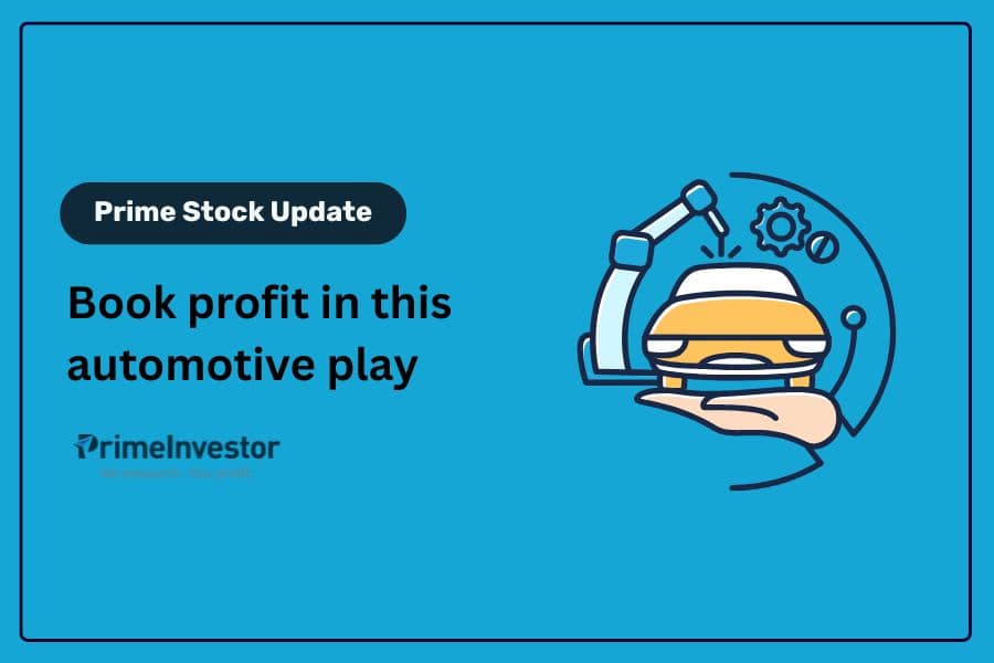 Prime stock update book profit in this automotive play