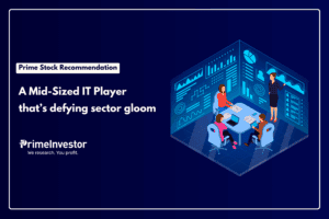Prime Recommendation A Mid-Sized IT Player that’s defying sector gloom
