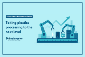 Prime Stock Recommendation Taking plastics processing to the next level