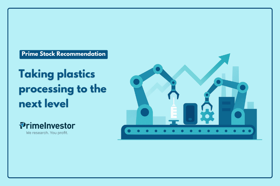 Prime Stock Recommendation Taking plastics processing to the next level
