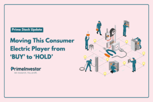 Prime Stock Update Moving This Consumer Electric Player from ‘BUY’ to ‘HOLD’