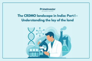 The CRDMO landscape in India Part I - Understanding the lay of the land