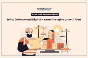 Prime Stock Recommendation Infra, Defence and Digital – a multi-engine growth idea