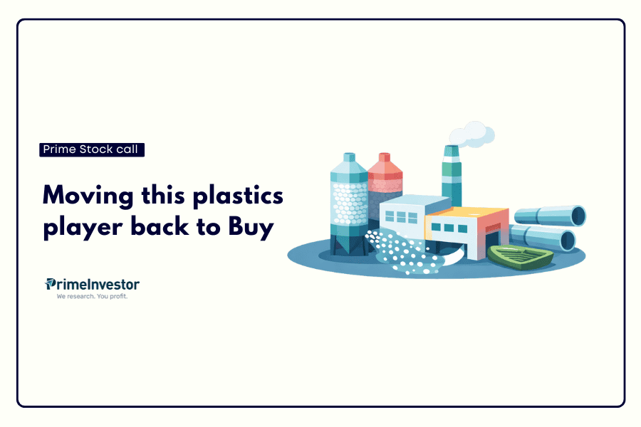 Prime Stock call - Moving this plastics player back to Buy