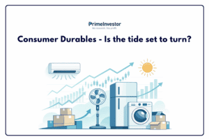 Consumer Durables - Is the tide set to turn