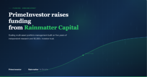 PrimeInvestor Raises Funding from Rainmatter to Scale Portfolio Management Services 1