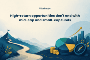 High-return opportunities don't end with mid-cap and small-cap funds